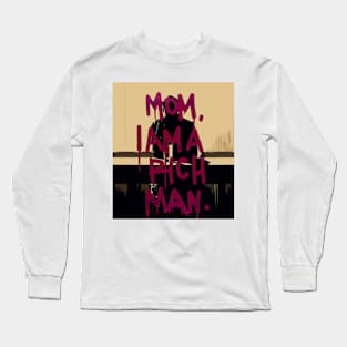 Artwork Design - Mom I'm A Rich Man Long Sleeve T-Shirt